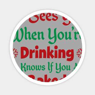 Funniest Santa Sees You - Xmas Drinking product Magnet